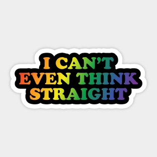 I can't even think straight Sticker